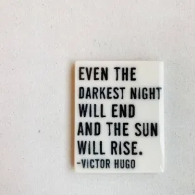 Ceramic screen printed victor hugo quote magnet